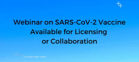 Webinar on SARS-CoV-2 Vaccine Available for Licensing or Collaboration