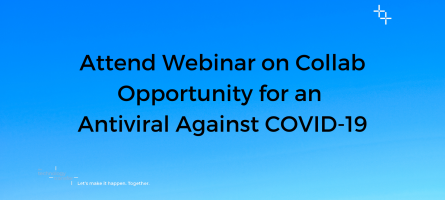 Attend Webinar on Collab Opportunity for an Antiviral Against COVID-19