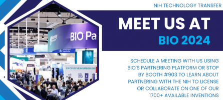 schedule a meeting with us using BIO’s partnering platform or stop by booth #903 to learn about partnering with the nih to license or collaborate on one of our 1700+ available inventions