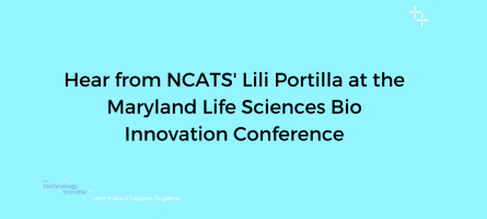 Hear from NCATS' Lili Portilla at the Maryland Life Sciences Bio Innovation Conference