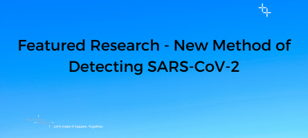 Featured Research - New Method of Detecting SARS-CoV-2