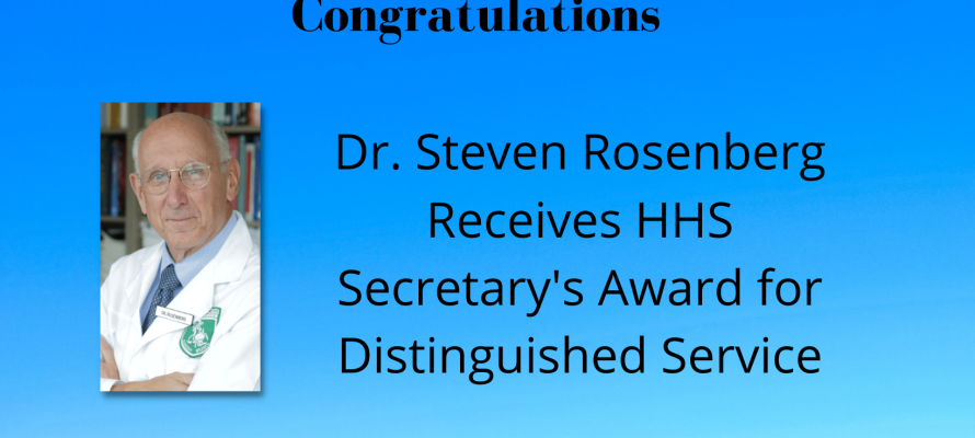 Congratulations - Dr. Steven Rosenberg Receives HHS Secretary's Award for Distinguished Service