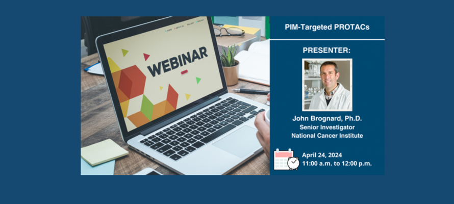 PIM-Targeted PROTACs. Presenter: John Brognard, Ph.D. Senior Investigator, NCI. April 24, 2024 11-12pm