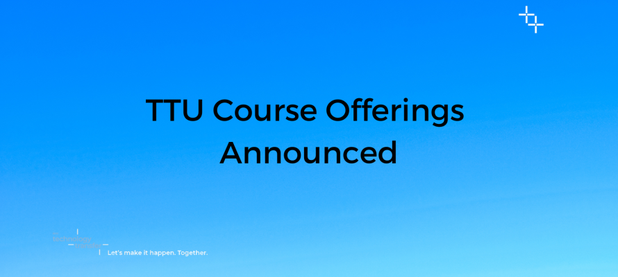 TTU Course Offerings Announced