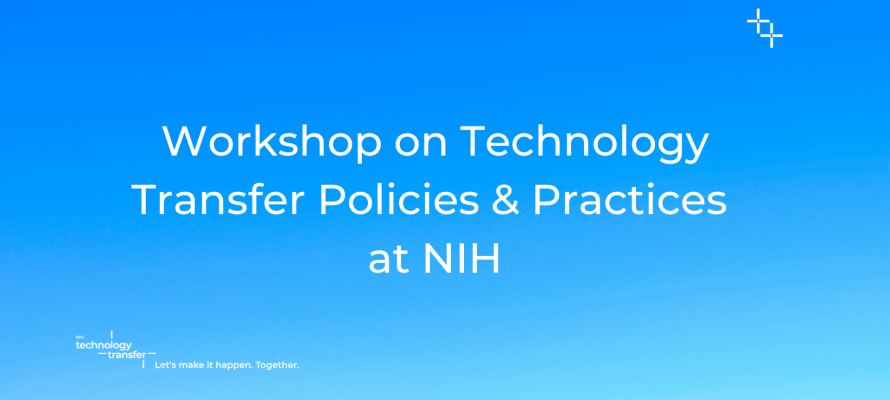 Workshop on Technology Transfer Policies & Practices at NIH