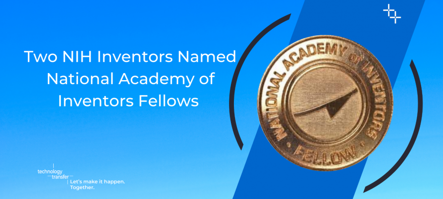 Two NIH Inventors Named National Academy of Inventors Fellows. NAI Fellows medal. 